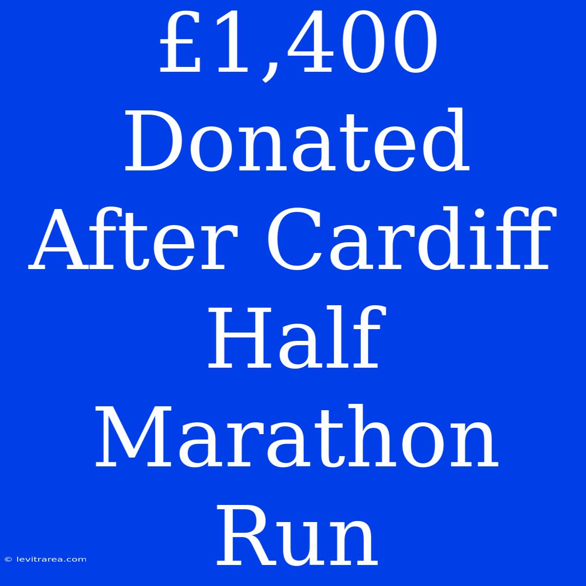 £1,400 Donated After Cardiff Half Marathon Run