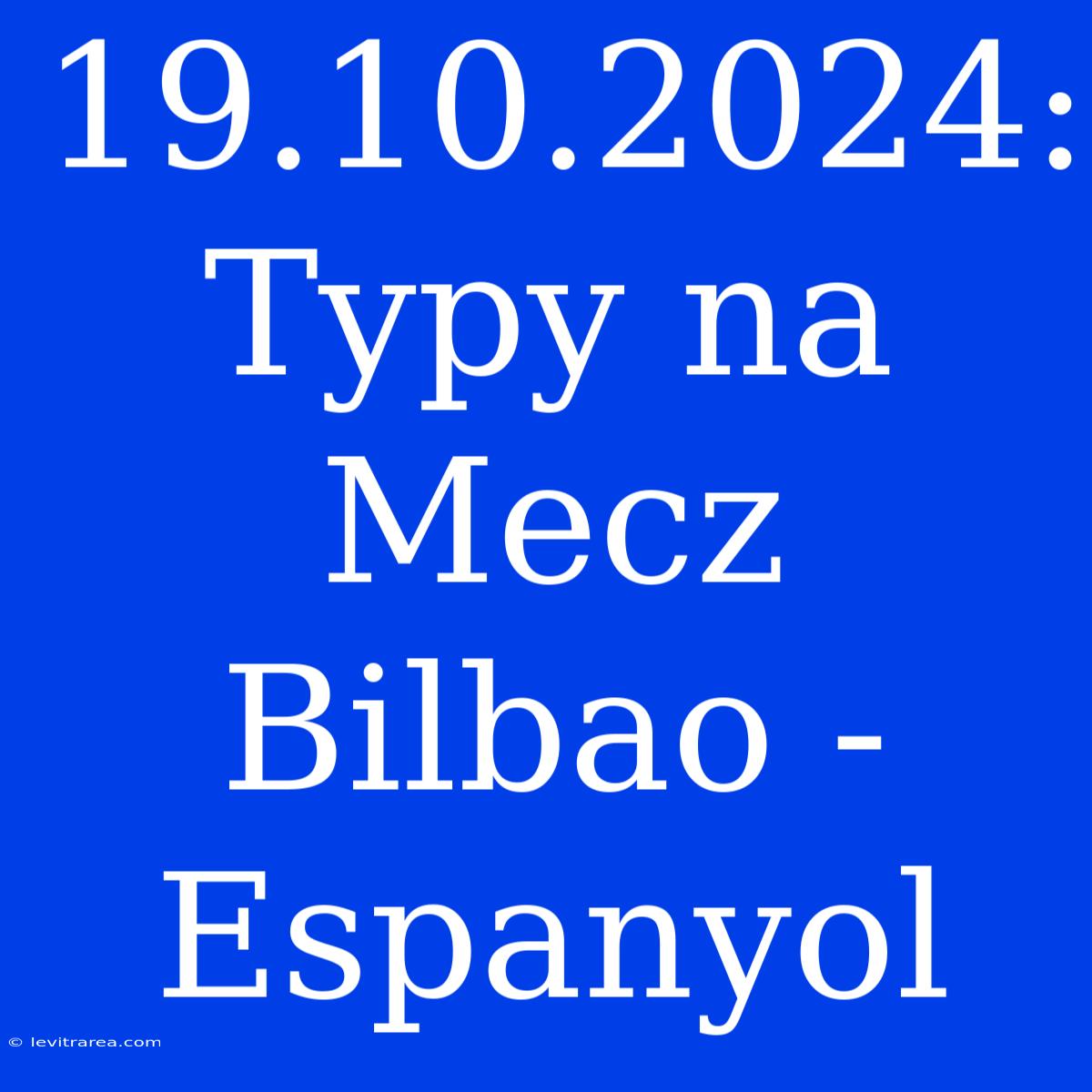 19.10.2024: Typy Na Mecz Bilbao - Espanyol