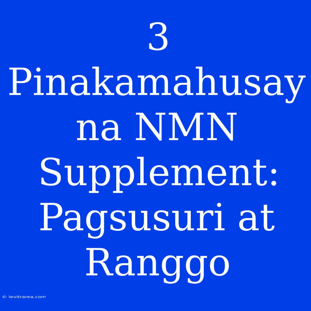 3 Pinakamahusay Na NMN Supplement: Pagsusuri At Ranggo