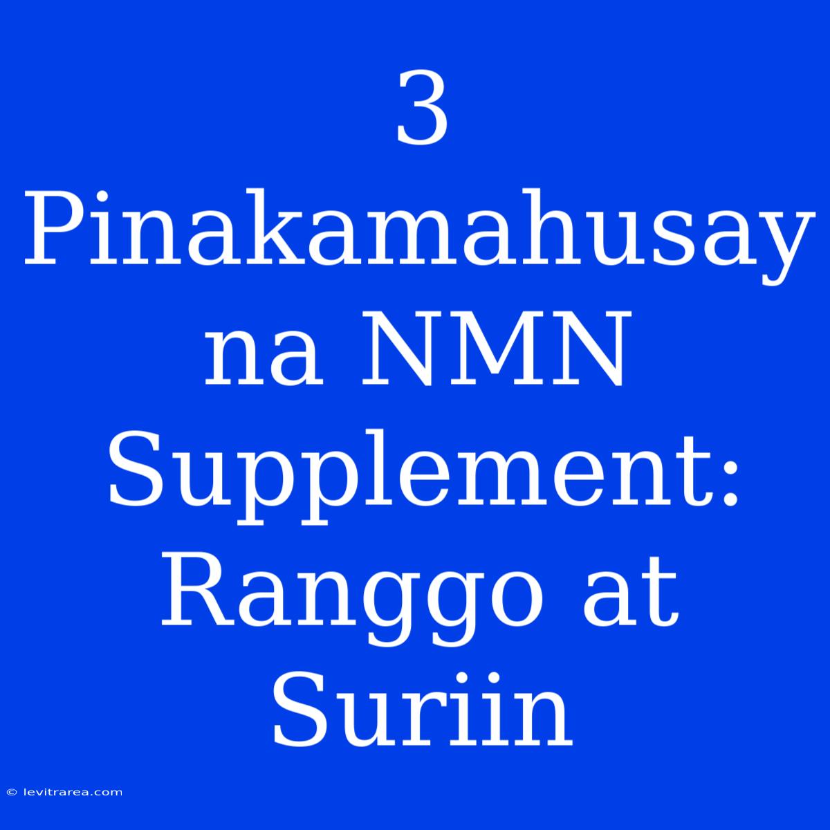 3 Pinakamahusay Na NMN Supplement: Ranggo At Suriin