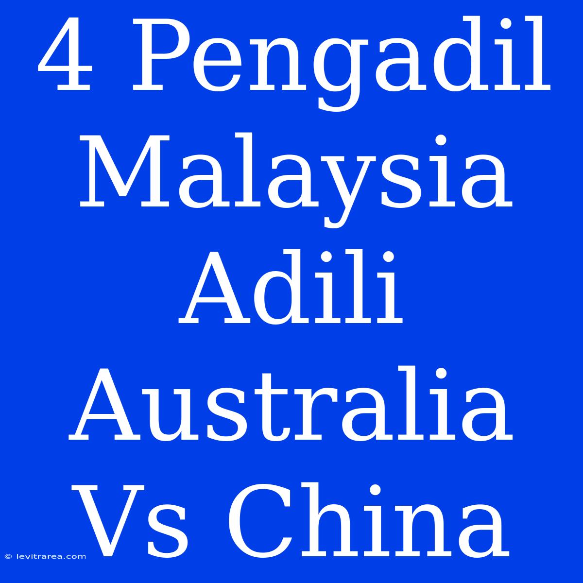 4 Pengadil Malaysia Adili Australia Vs China