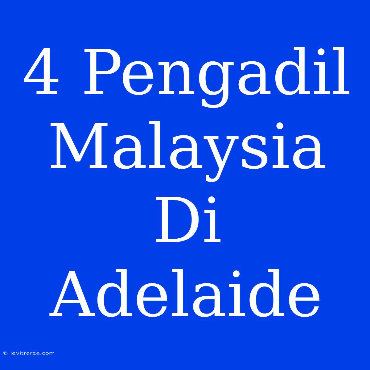 4 Pengadil Malaysia Di Adelaide