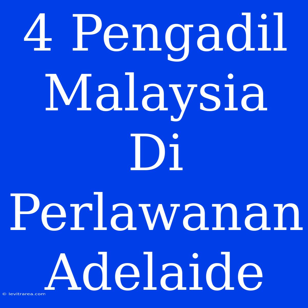 4 Pengadil Malaysia Di Perlawanan Adelaide