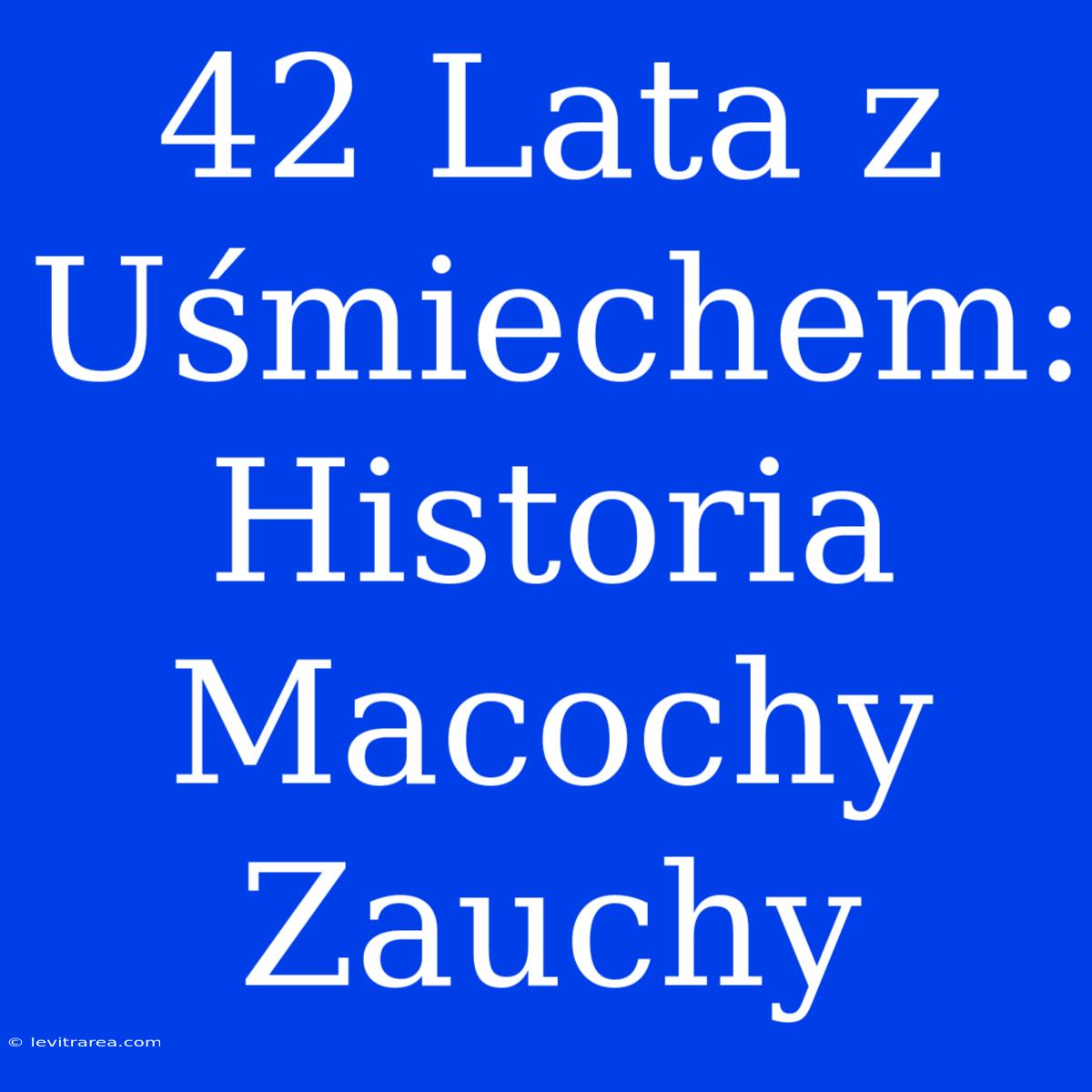 42 Lata Z Uśmiechem: Historia Macochy Zauchy