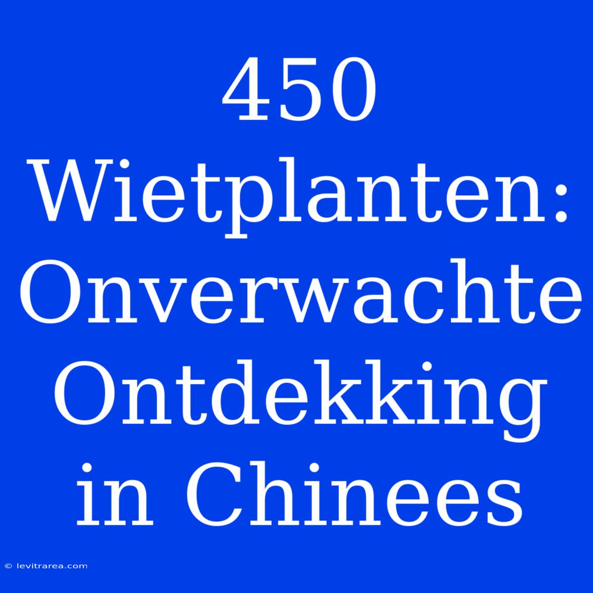 450 Wietplanten: Onverwachte Ontdekking In Chinees 