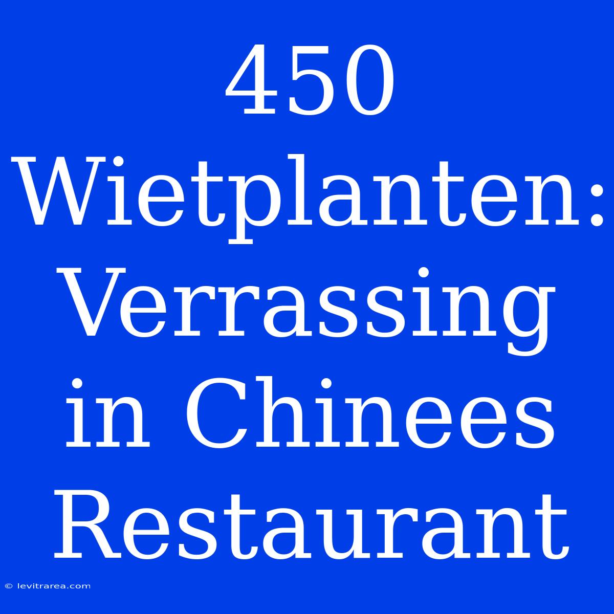 450 Wietplanten: Verrassing In Chinees Restaurant