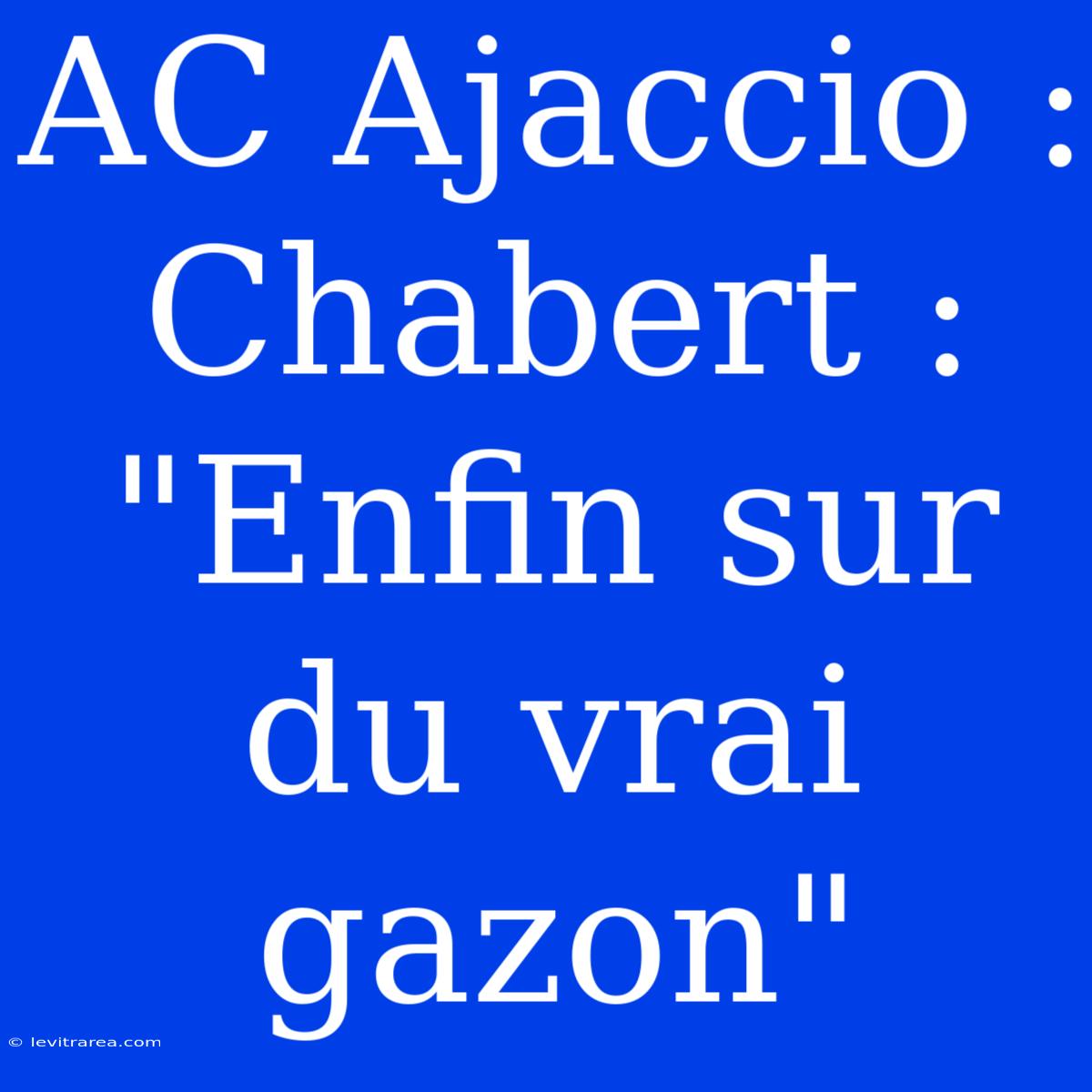 AC Ajaccio : Chabert : 