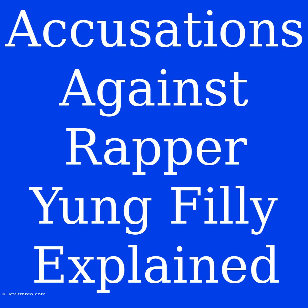 Accusations Against Rapper Yung Filly Explained