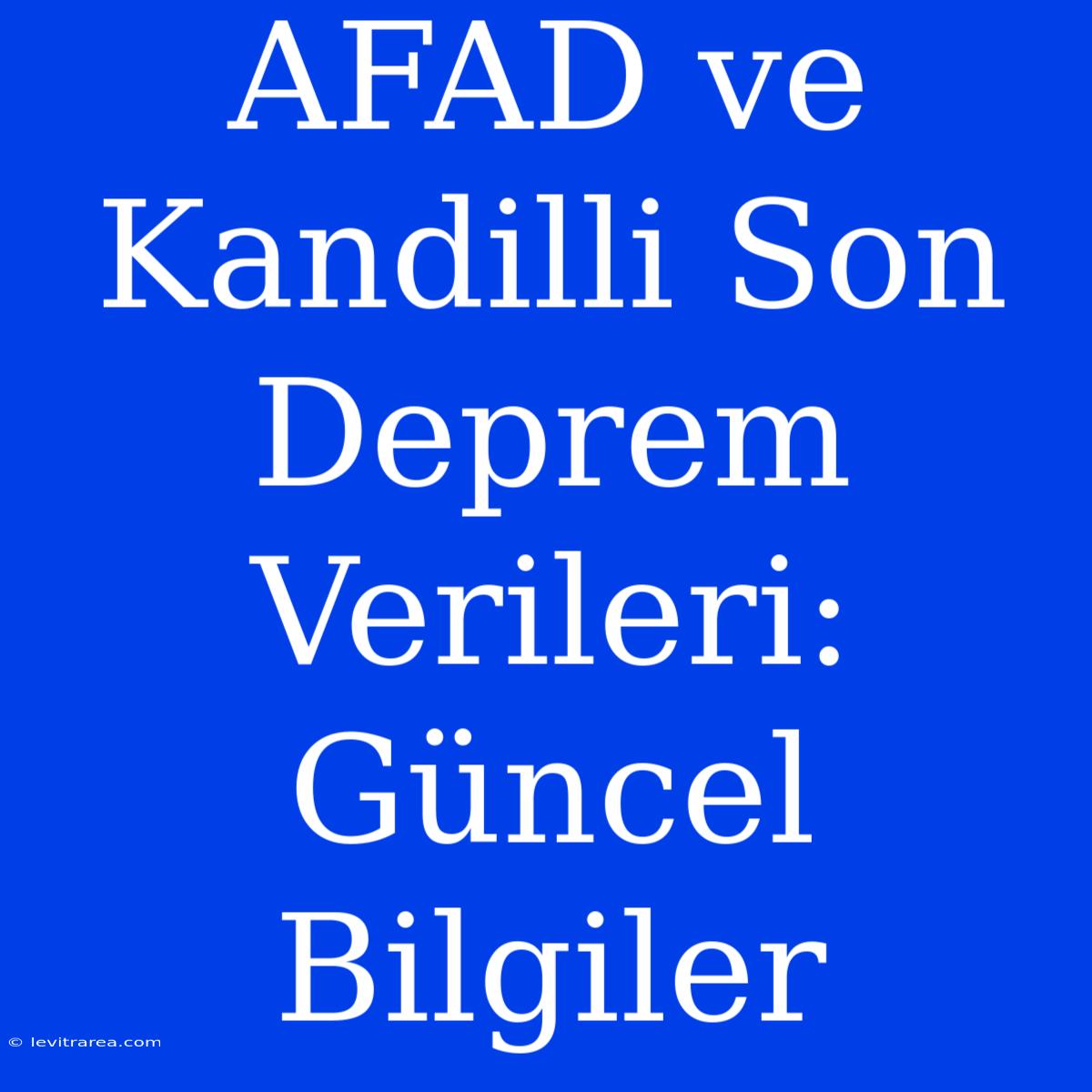 AFAD Ve Kandilli Son Deprem Verileri: Güncel Bilgiler 