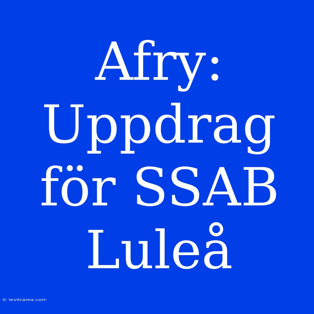 Afry: Uppdrag För SSAB Luleå