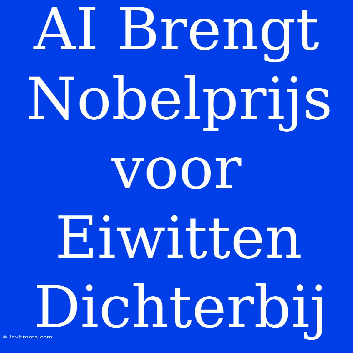 AI Brengt Nobelprijs Voor Eiwitten Dichterbij