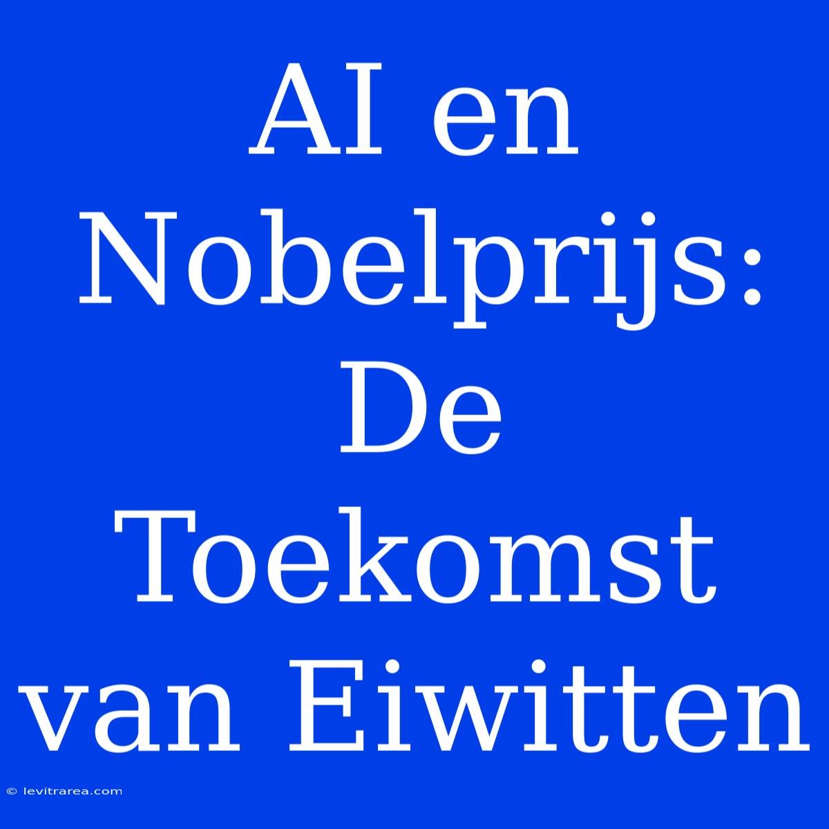 AI En Nobelprijs: De Toekomst Van Eiwitten