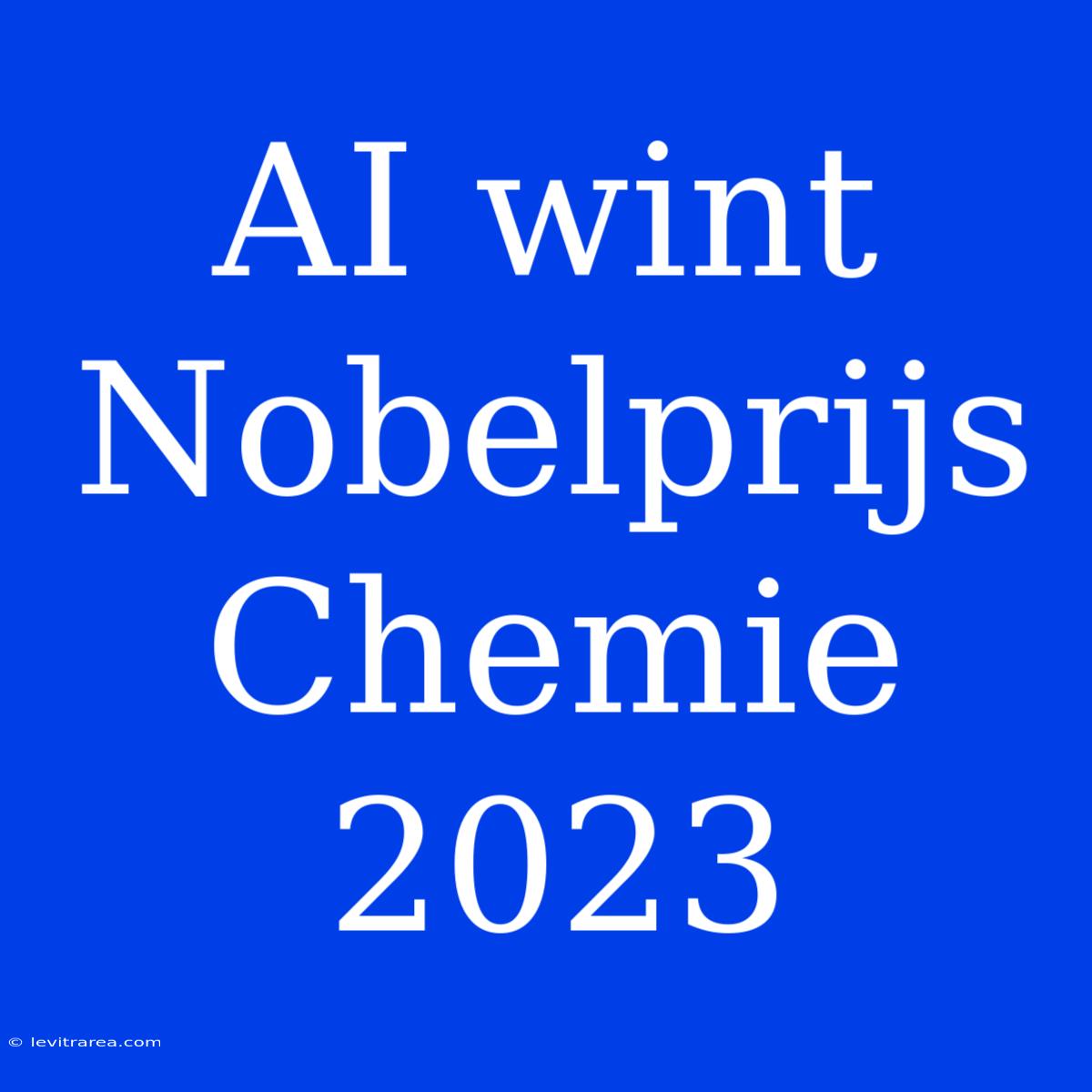 AI Wint Nobelprijs Chemie 2023