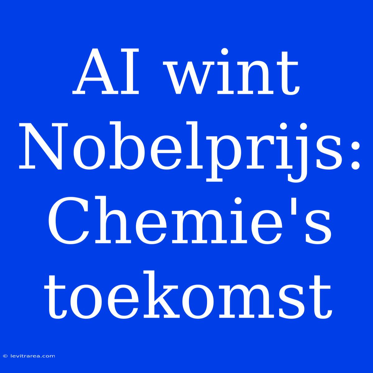 AI Wint Nobelprijs: Chemie's Toekomst 