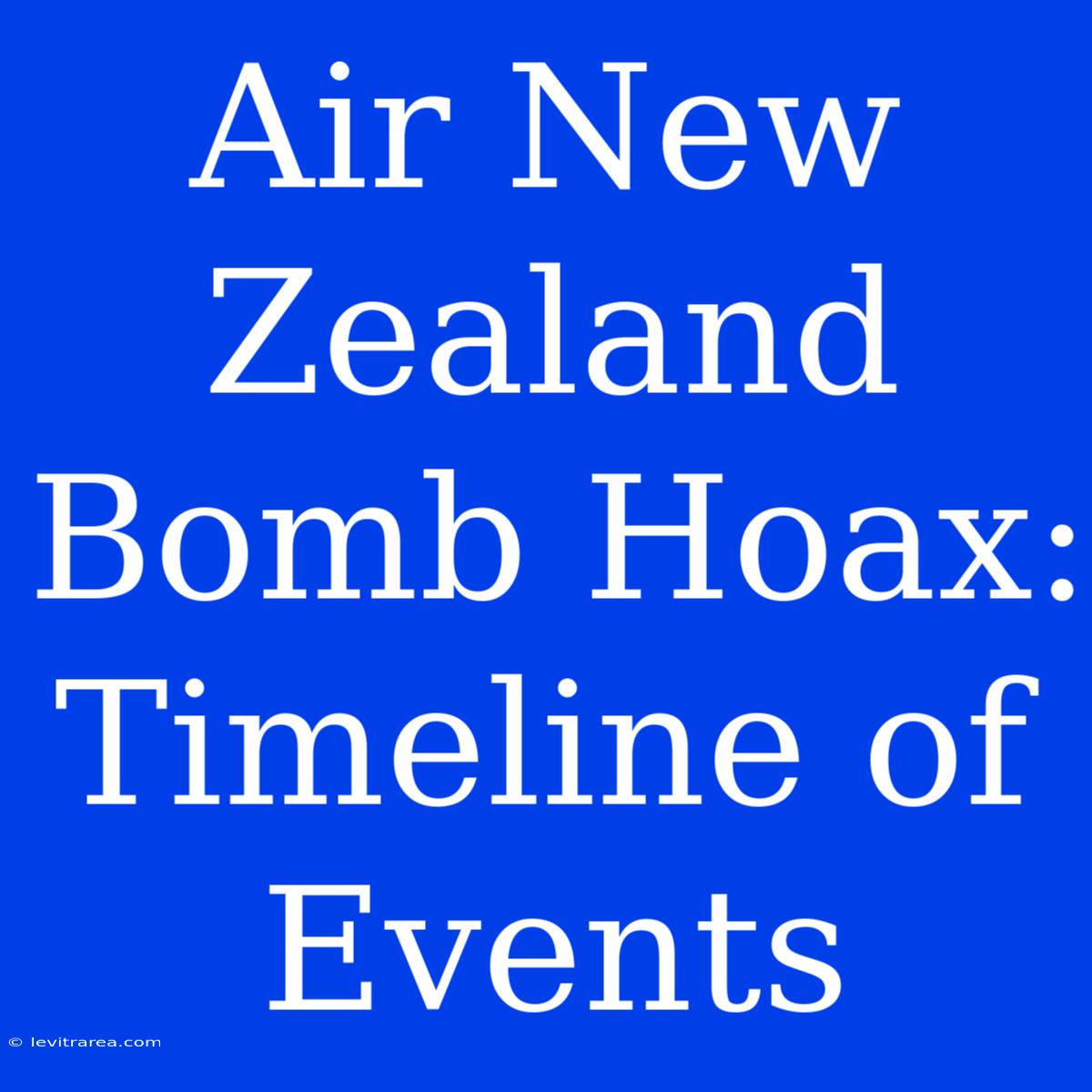 Air New Zealand Bomb Hoax: Timeline Of Events