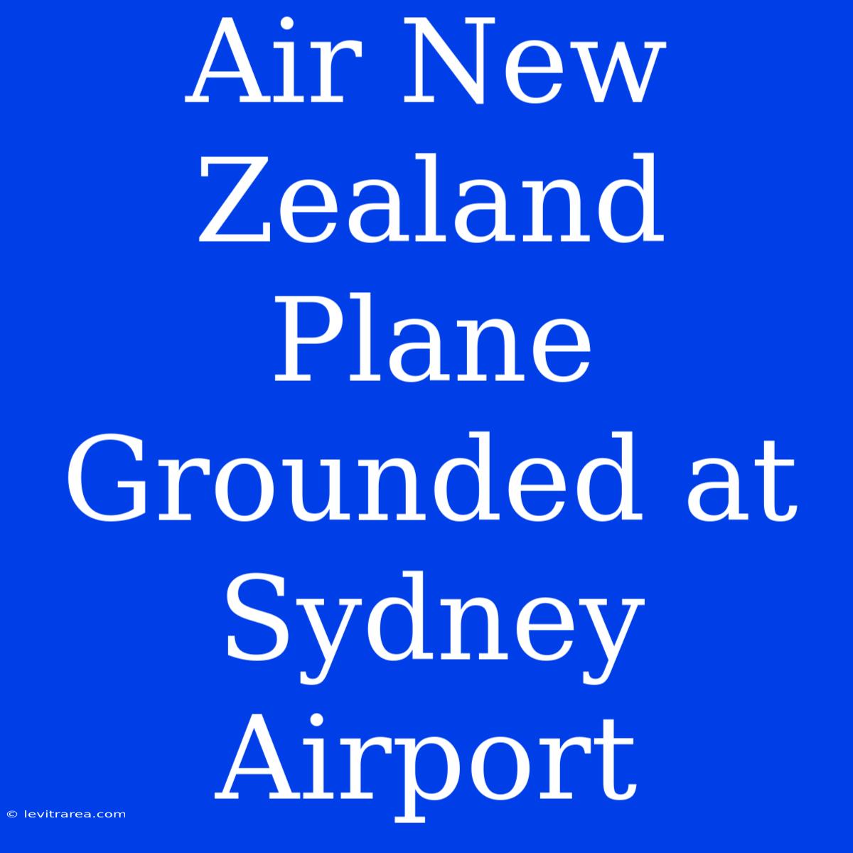 Air New Zealand Plane Grounded At Sydney Airport