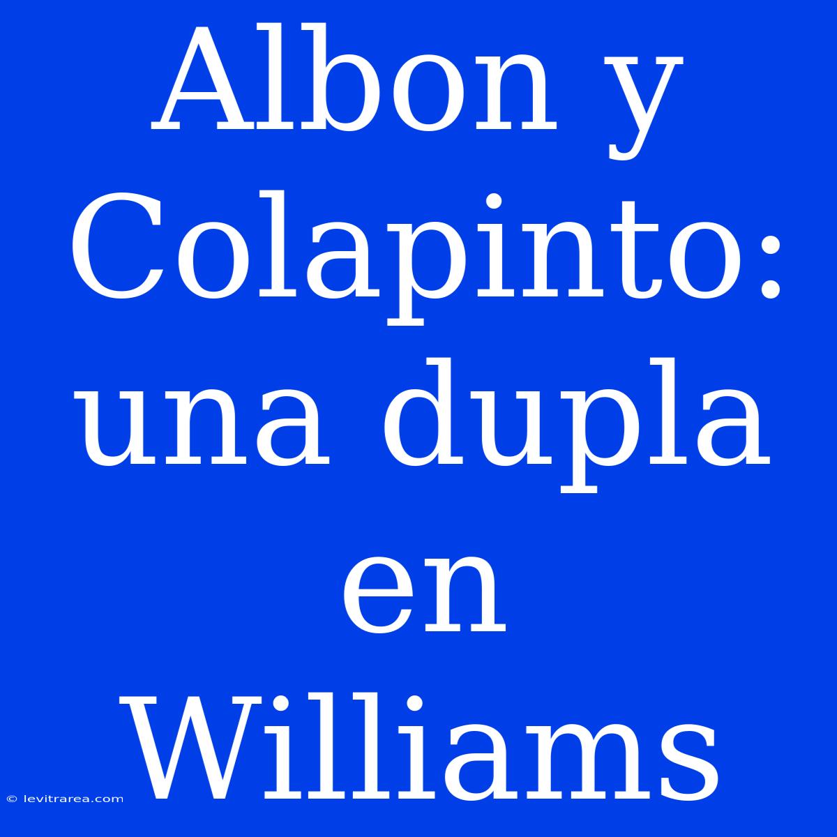 Albon Y Colapinto: Una Dupla En Williams