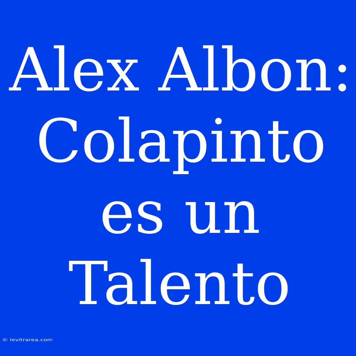 Alex Albon: Colapinto Es Un Talento