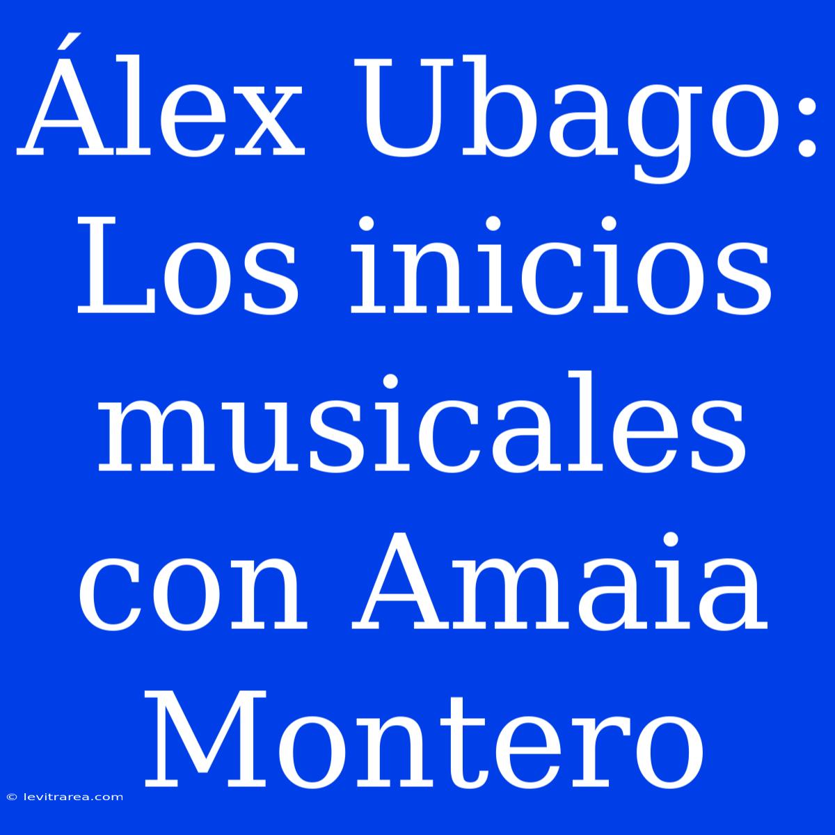 Álex Ubago: Los Inicios Musicales Con Amaia Montero