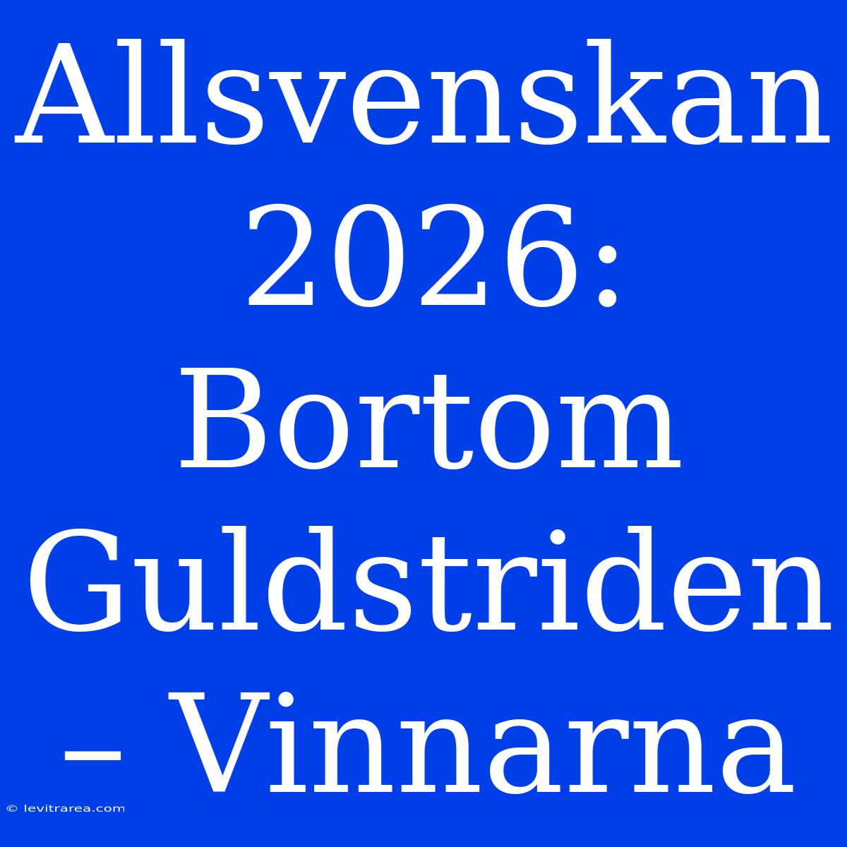 Allsvenskan 2026: Bortom Guldstriden – Vinnarna