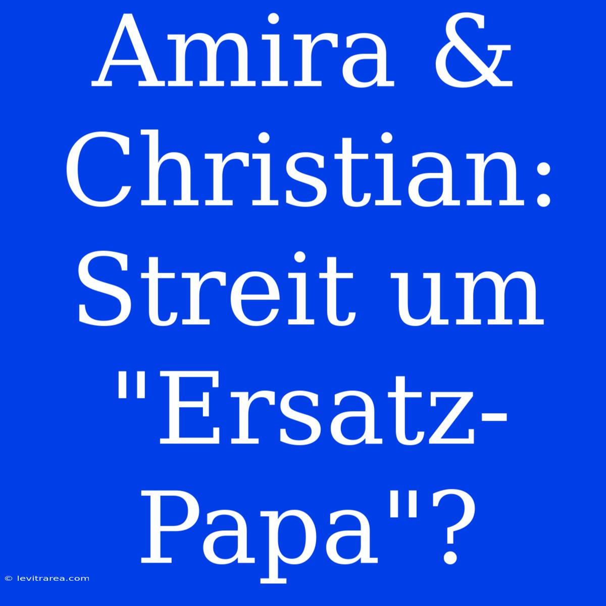 Amira & Christian: Streit Um 