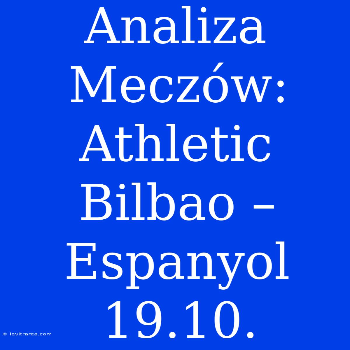 Analiza Meczów: Athletic Bilbao – Espanyol 19.10.