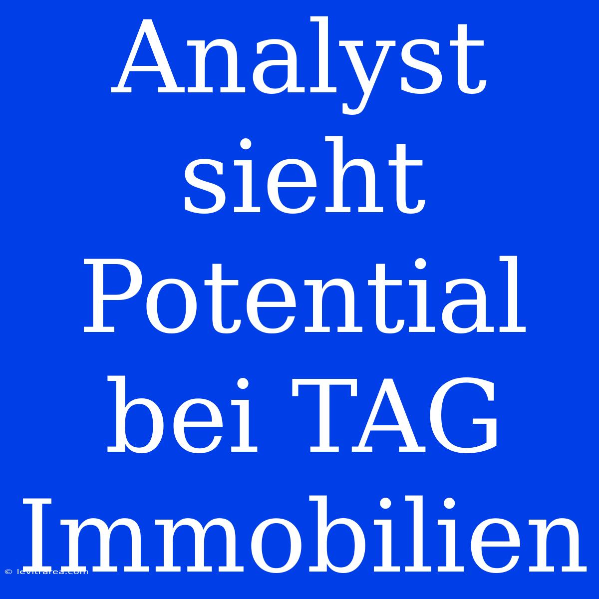 Analyst Sieht Potential Bei TAG Immobilien