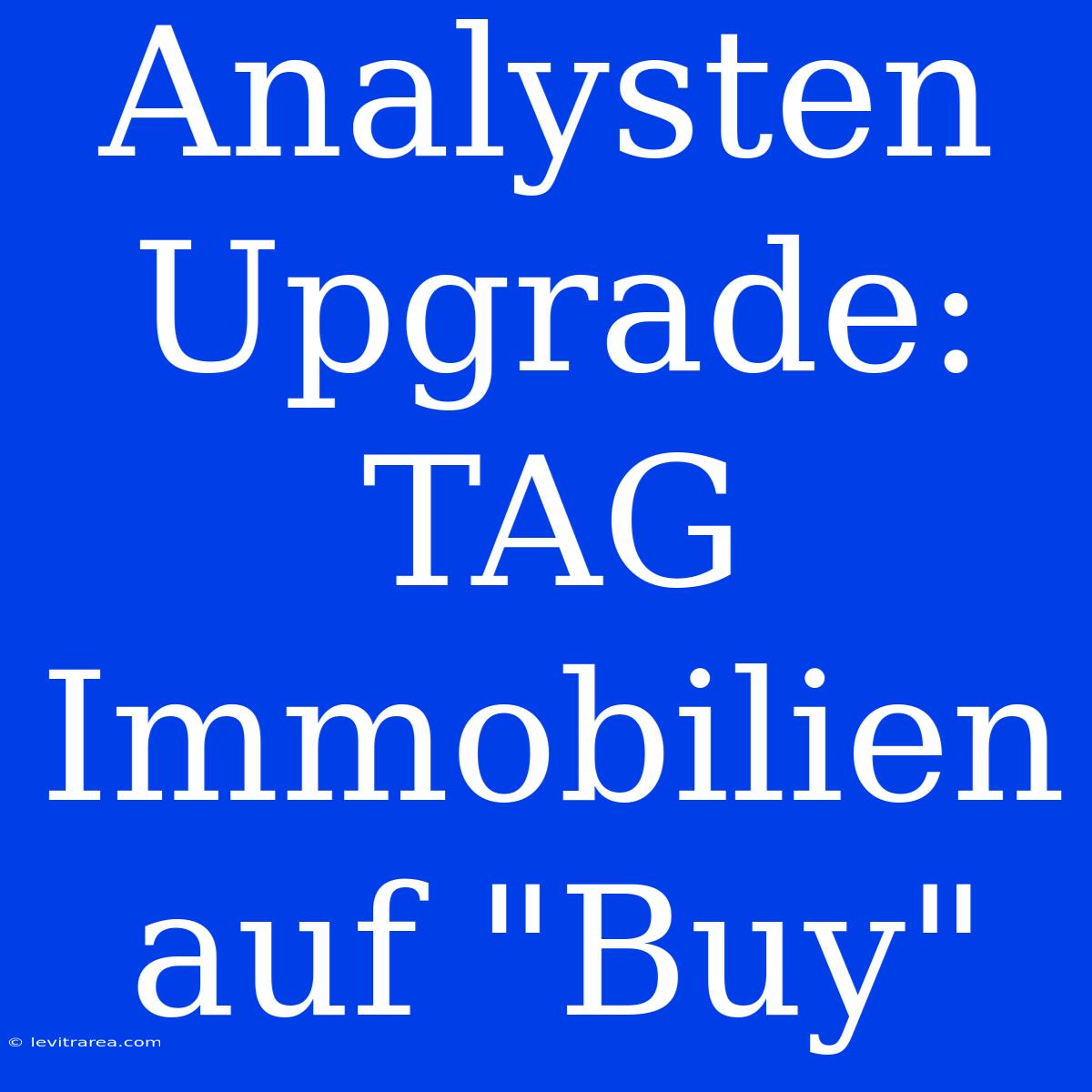 Analysten Upgrade: TAG Immobilien Auf 