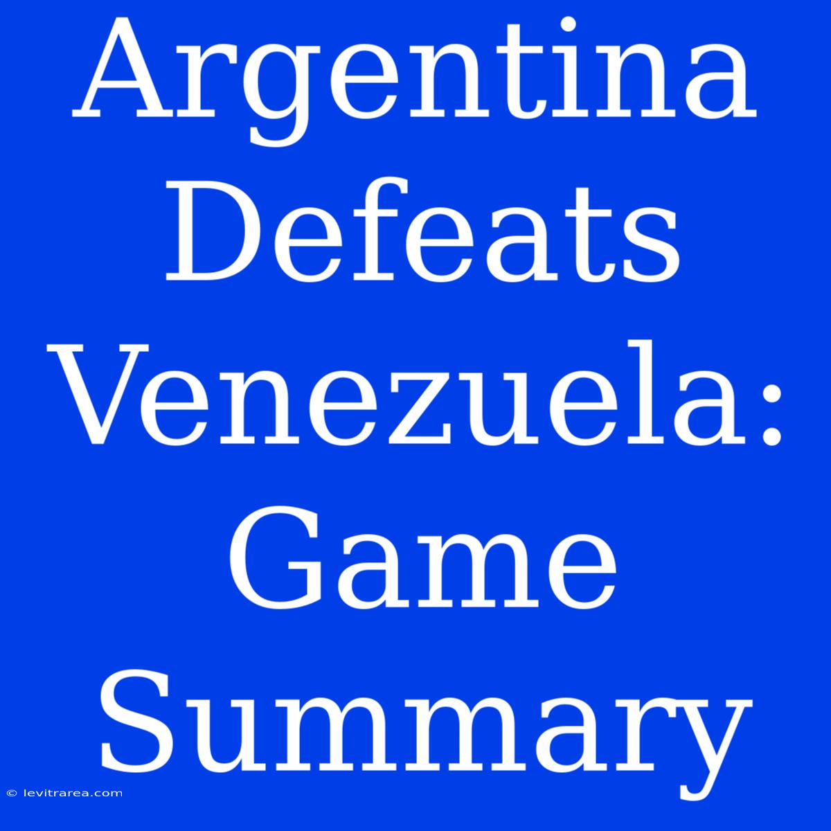 Argentina Defeats Venezuela: Game Summary