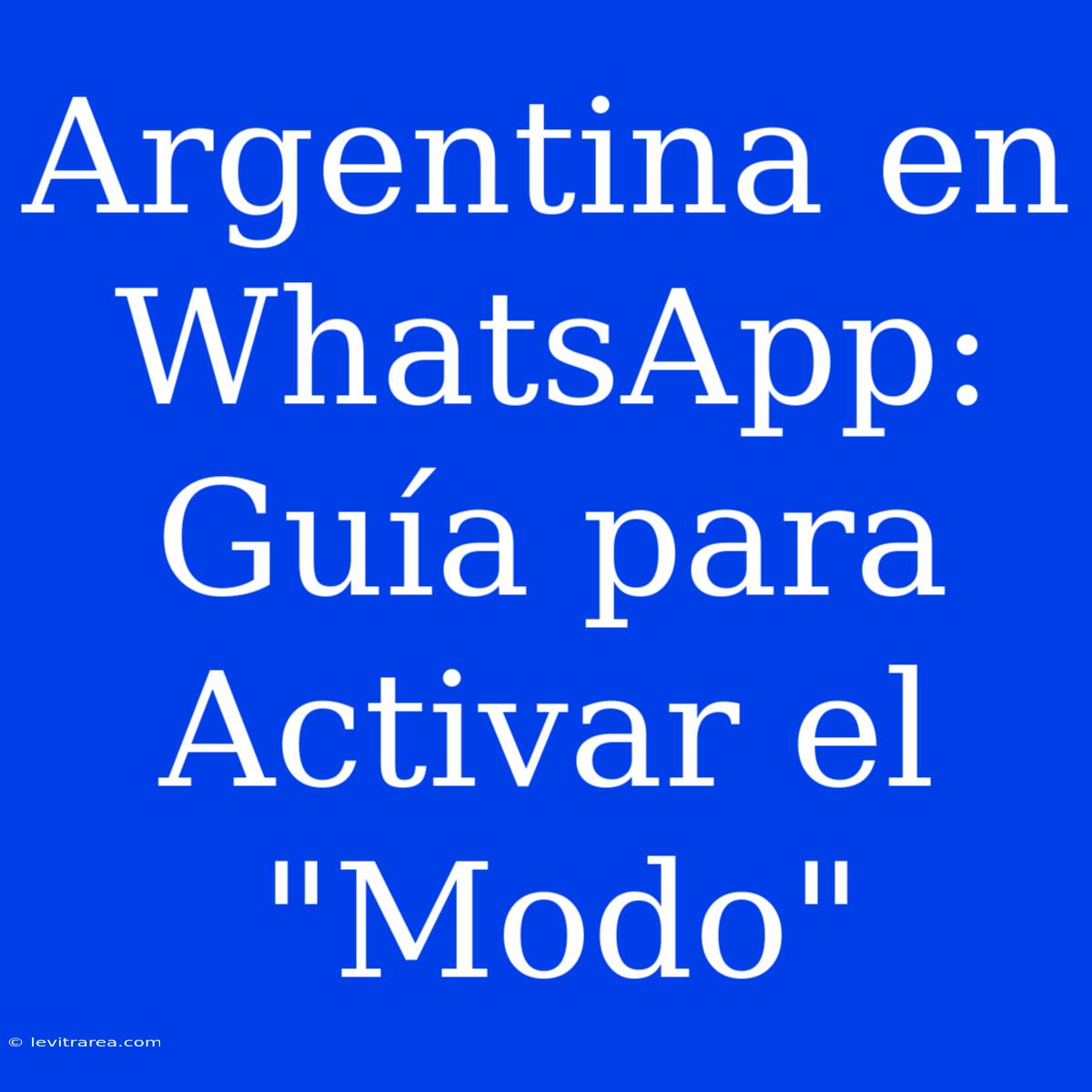 Argentina En WhatsApp: Guía Para Activar El 