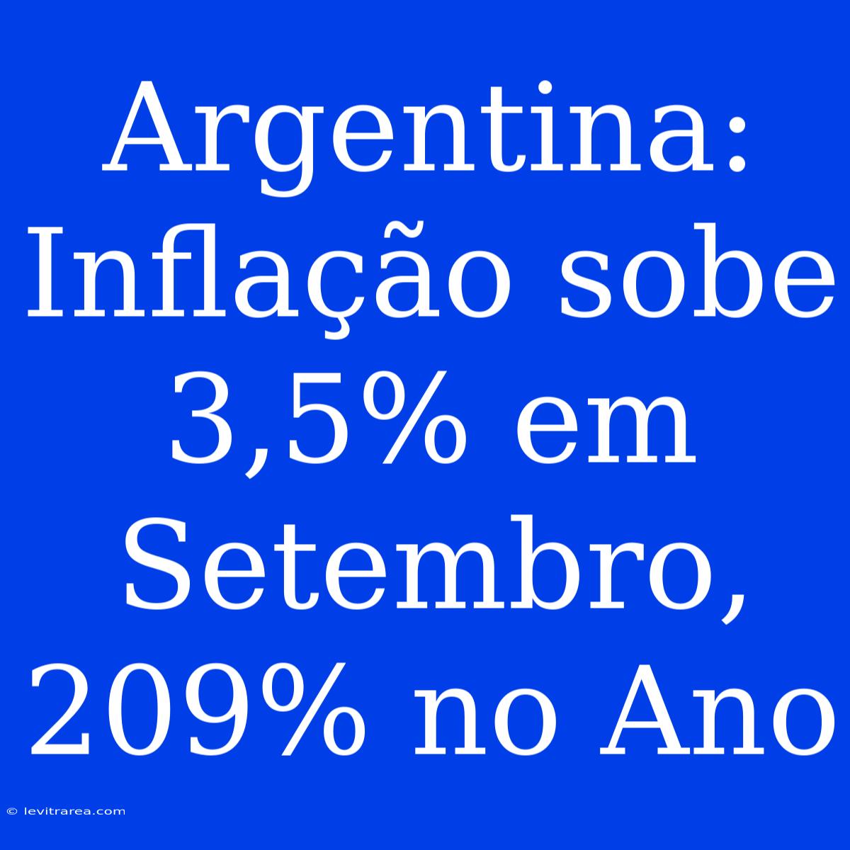 Argentina: Inflação Sobe 3,5% Em Setembro, 209% No Ano