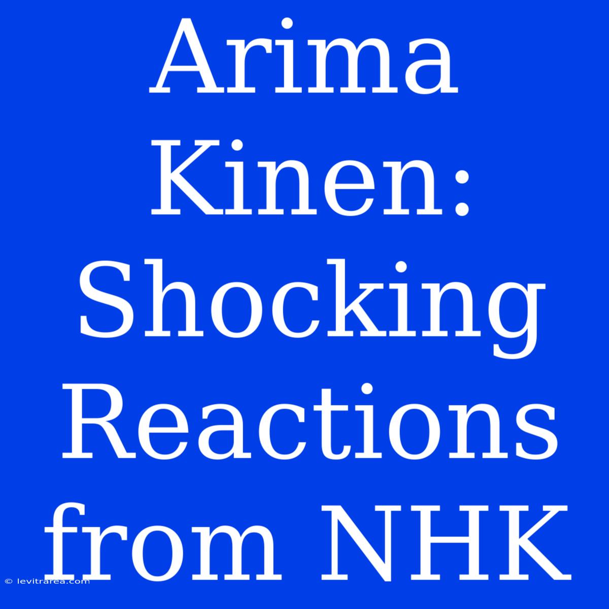 Arima Kinen: Shocking Reactions From NHK