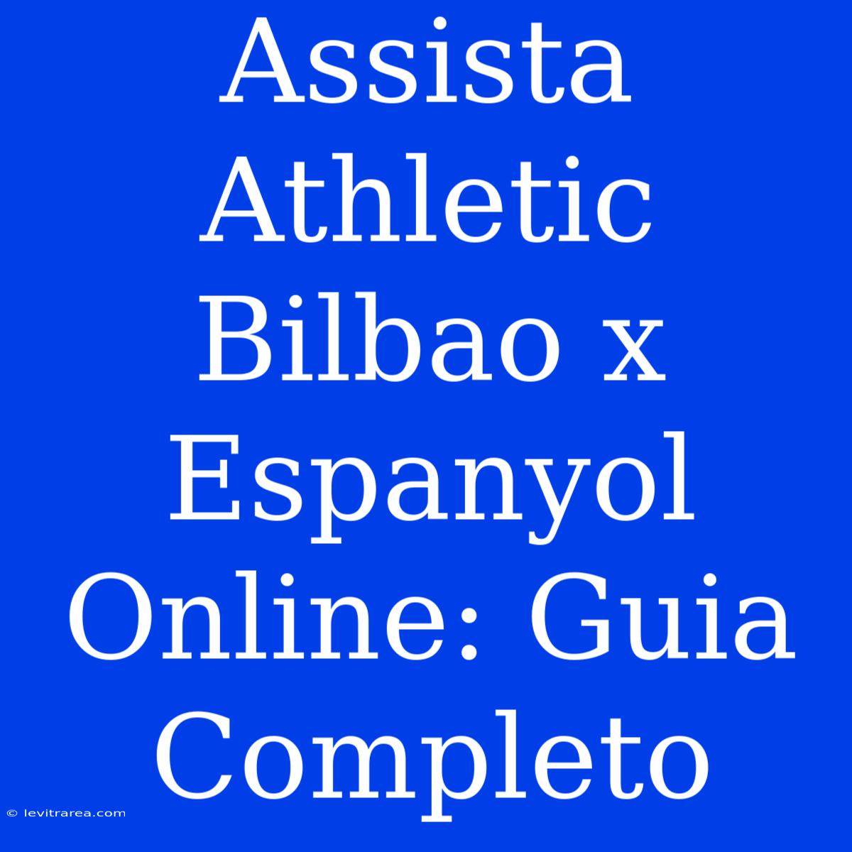 Assista Athletic Bilbao X Espanyol Online: Guia Completo