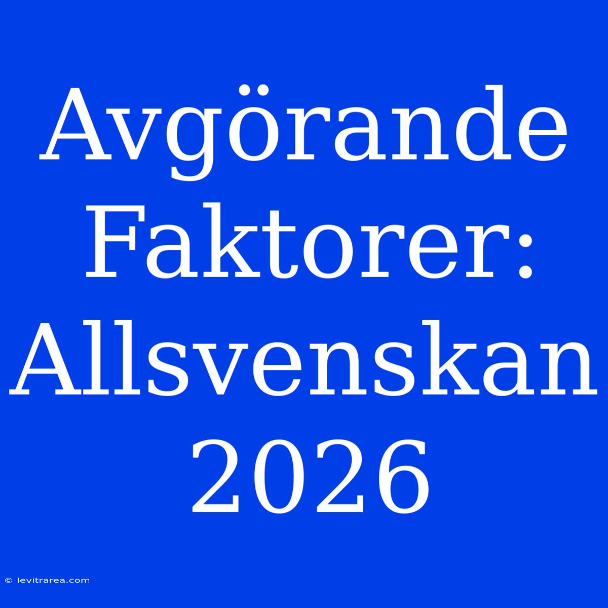 Avgörande Faktorer: Allsvenskan 2026