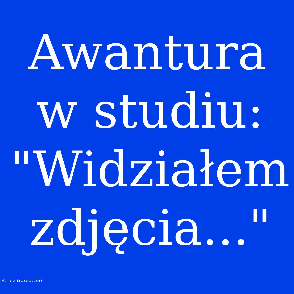 Awantura W Studiu: 