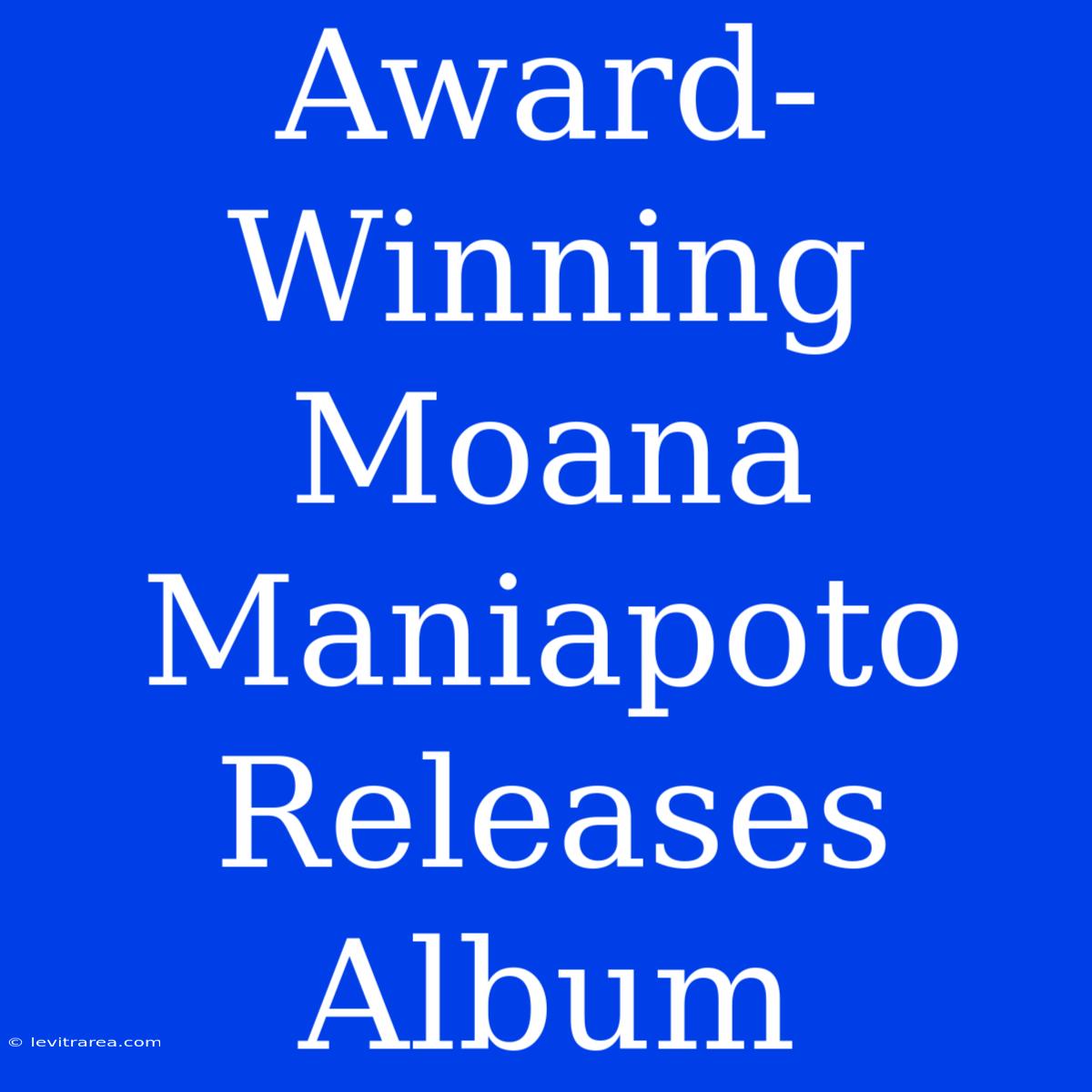 Award-Winning Moana Maniapoto Releases Album