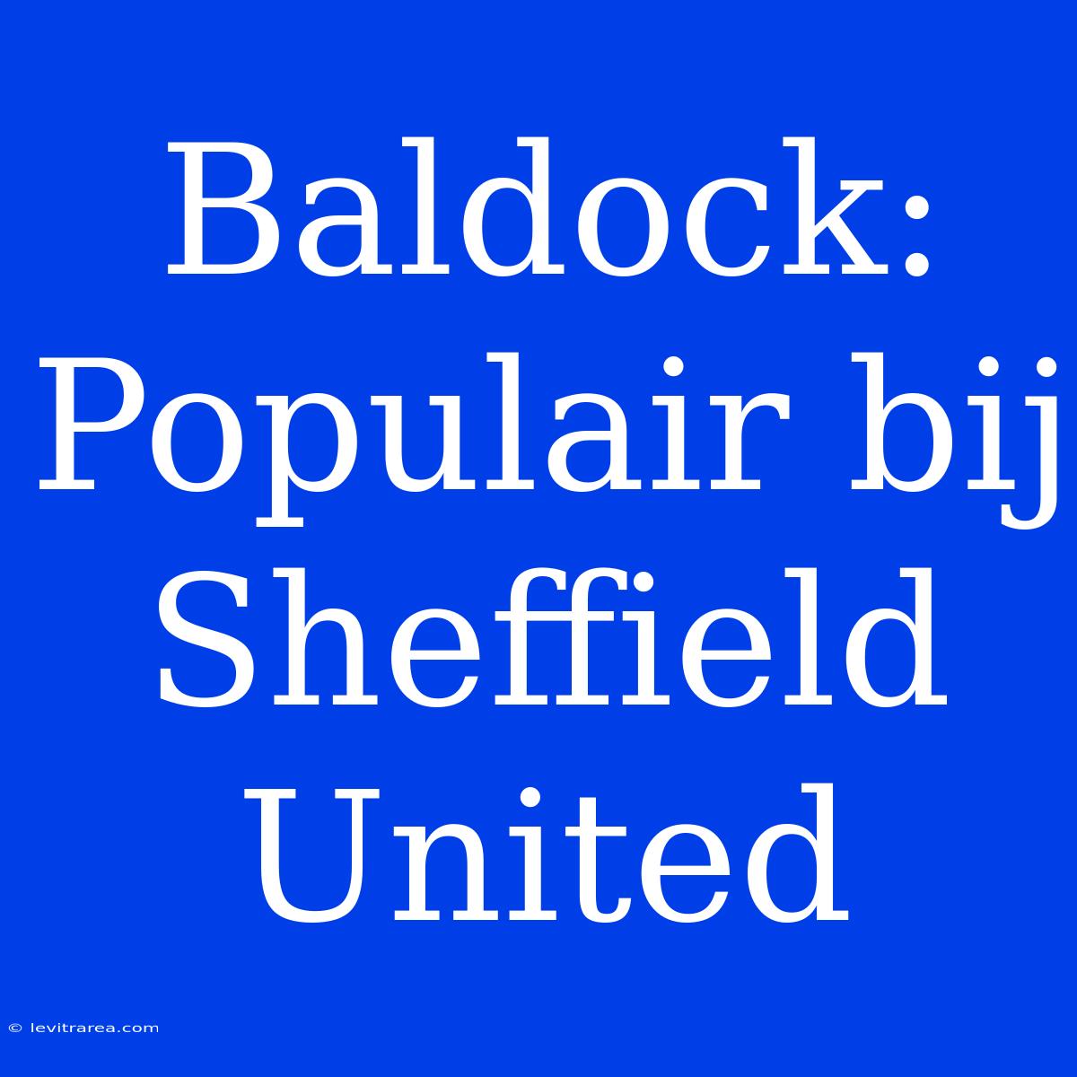 Baldock: Populair Bij Sheffield United