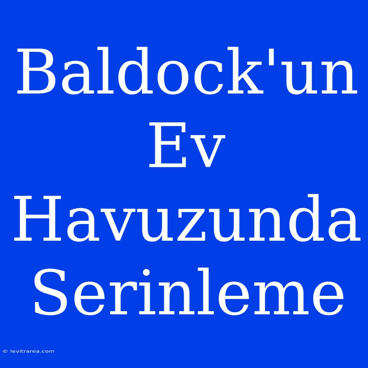 Baldock'un Ev Havuzunda Serinleme