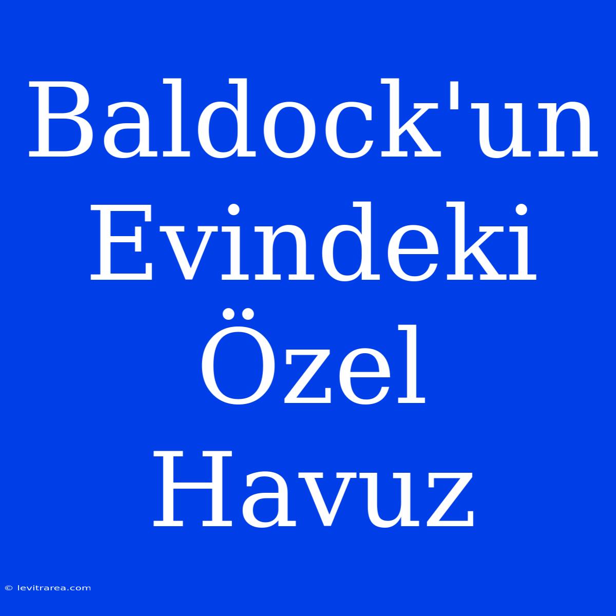 Baldock'un Evindeki Özel Havuz