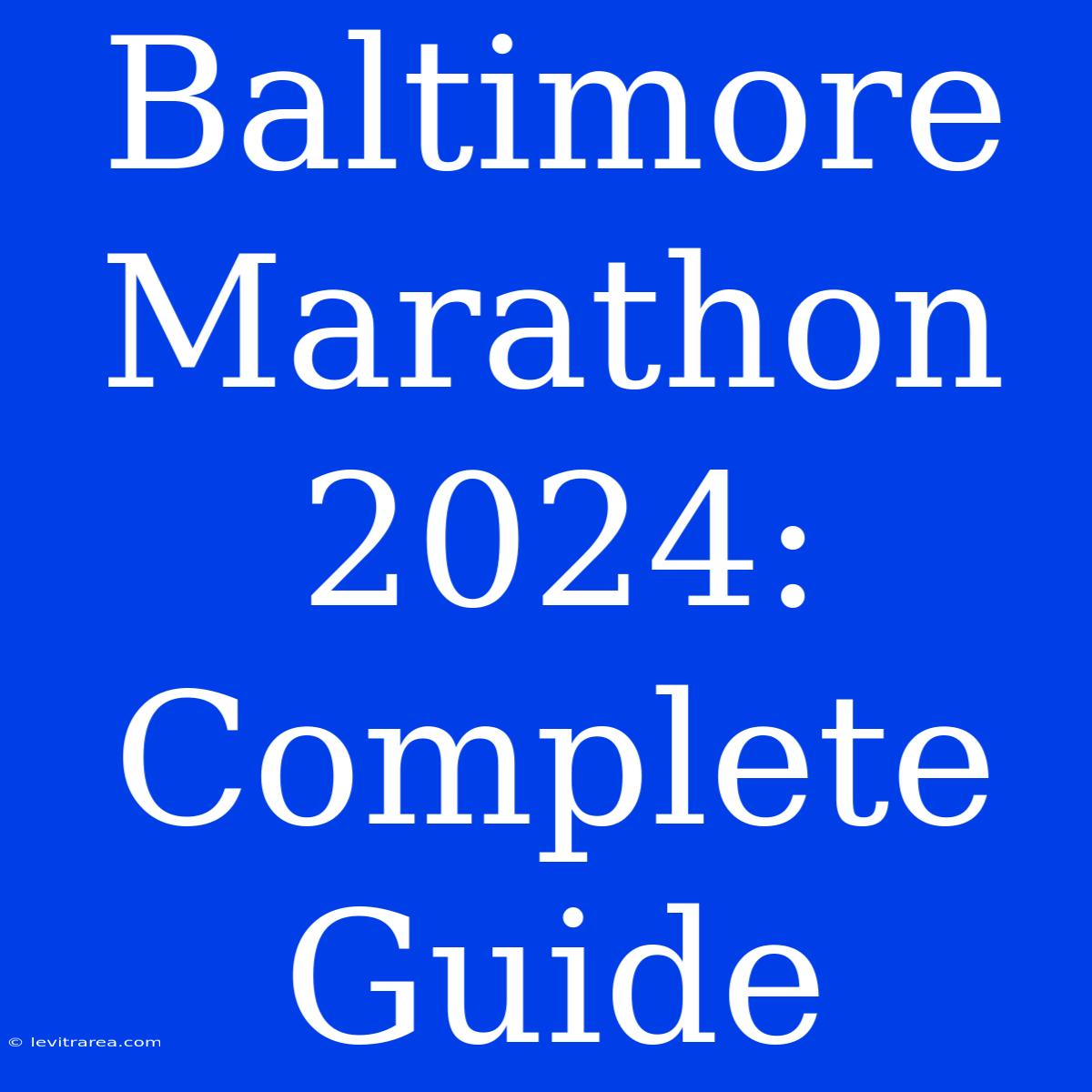 Baltimore Marathon 2024: Complete Guide