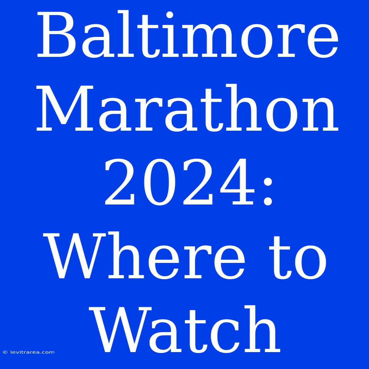 Baltimore Marathon 2024: Where To Watch