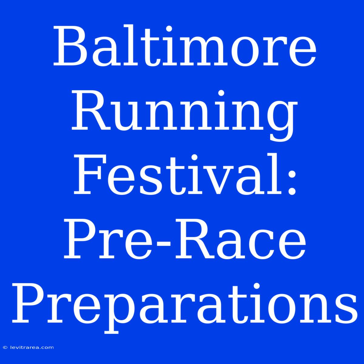 Baltimore Running Festival: Pre-Race Preparations