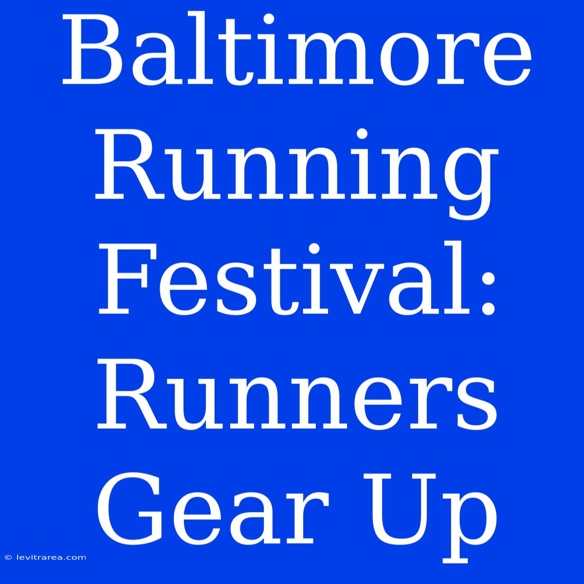 Baltimore Running Festival: Runners Gear Up 