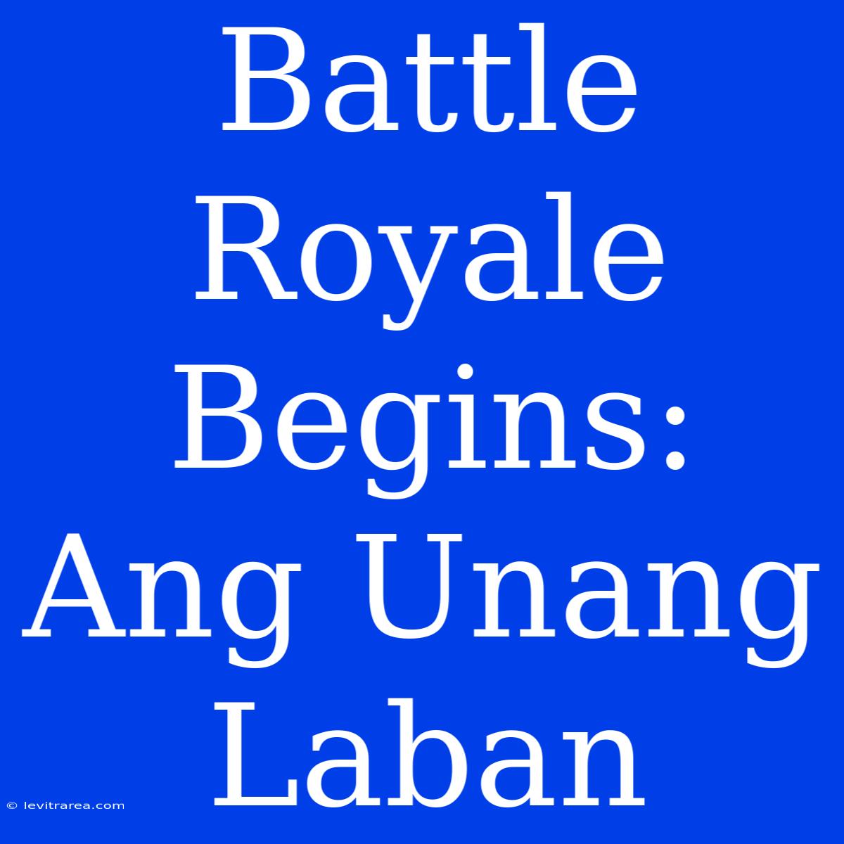 Battle Royale Begins: Ang Unang Laban