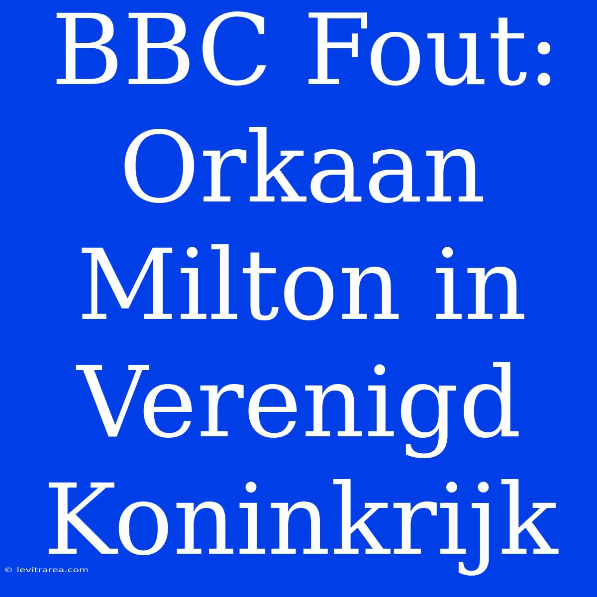 BBC Fout: Orkaan Milton In Verenigd Koninkrijk