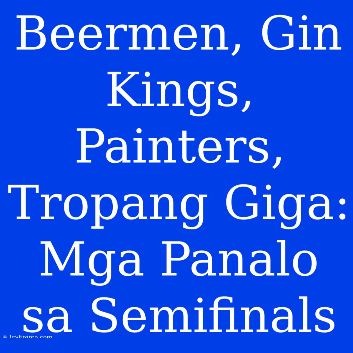 Beermen, Gin Kings, Painters, Tropang Giga: Mga Panalo Sa Semifinals