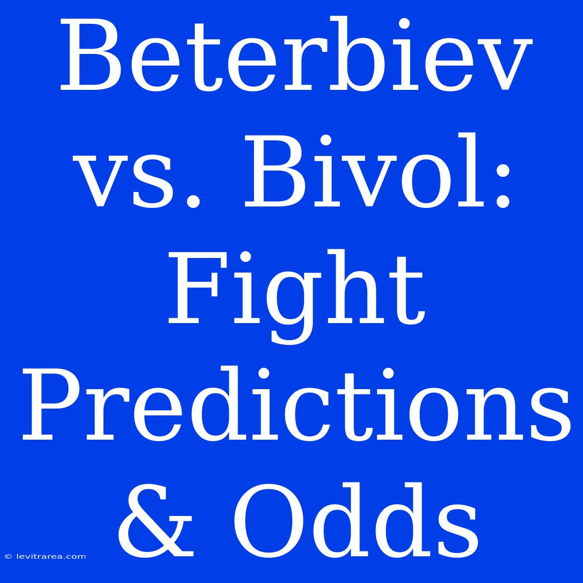 Beterbiev Vs. Bivol: Fight Predictions & Odds