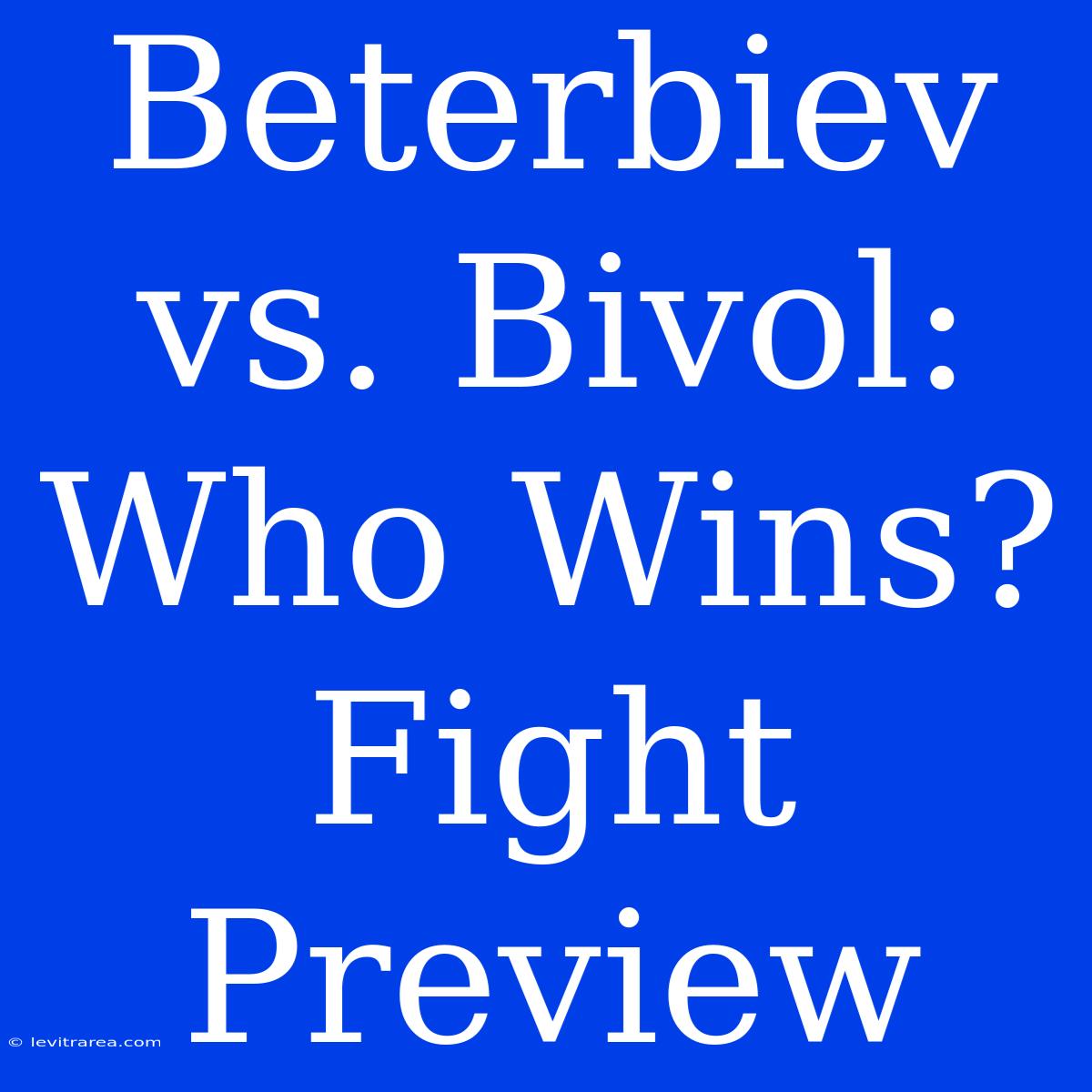 Beterbiev Vs. Bivol: Who Wins? Fight Preview