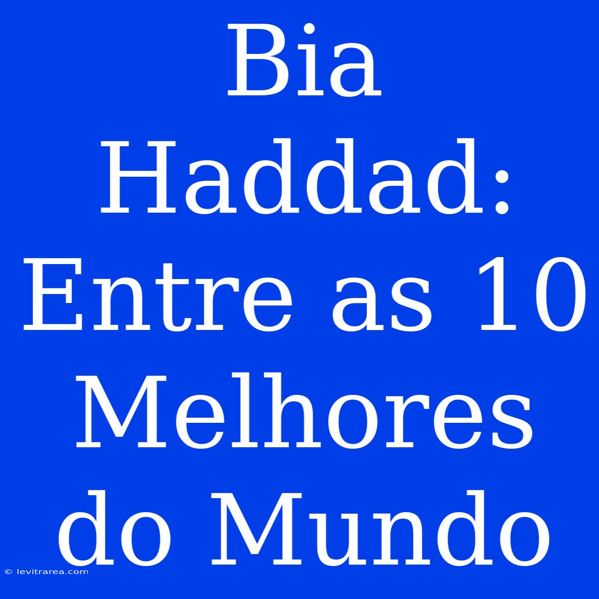 Bia Haddad: Entre As 10 Melhores Do Mundo