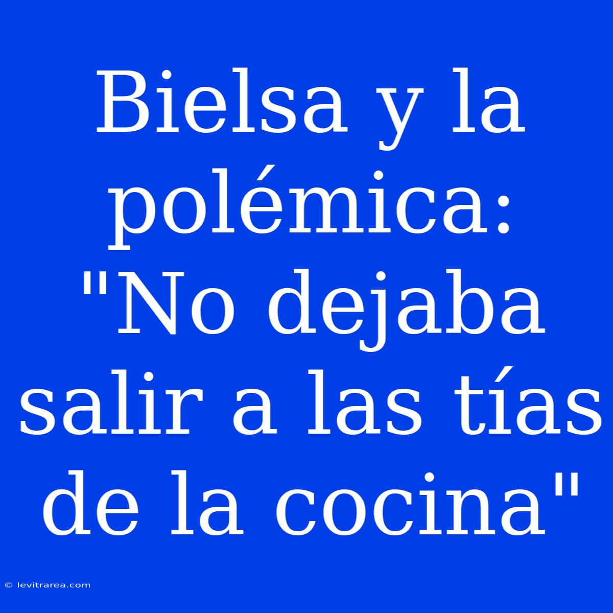 Bielsa Y La Polémica: 